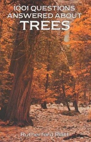 1001 Questions Answered About Trees 1001 Questions Answered About Trees