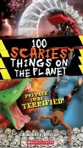 100 scariest things on the planet 100 scariest things on the planet
