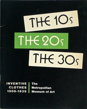 10s, the 20s, the 30s : inventive clothes, 1909-1939, The 10s, the 20s, the 30s : inventive clothes, 1909-1939, The