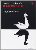 Il cigno nero. Come l'improbabile governa la nostra vita Il cigno nero. Come l'improbabile governa la nostra vita
