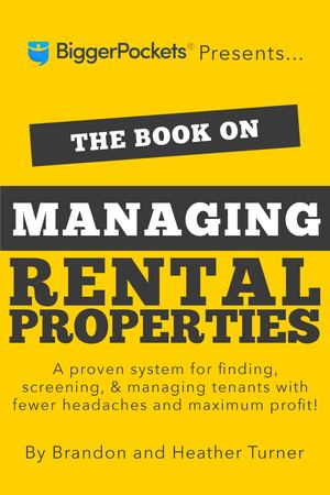 Book on Managing Rental Properties, The Book on Managing Rental Properties, The