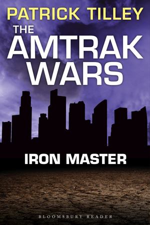 Amtrak Wars: Iron Master: The Talisman Prophecies Part 3, The Amtrak Wars: Iron Master: The Talisman Prophecies Part 3, The