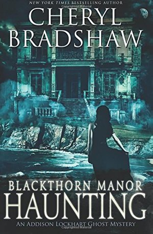 Blackthorn Manor Haunting (Addison Lockhart) (Volume 3) Blackthorn Manor Haunting (Addison Lockhart) (Volume 3)