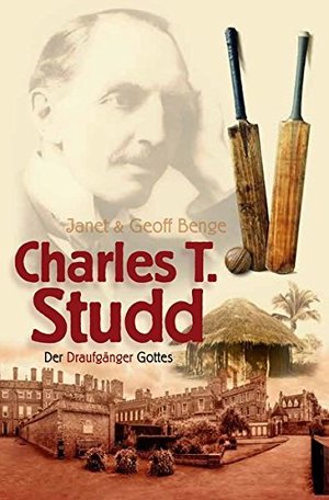 Charles T. Studd: Der Draufgänger Gottes Charles T. Studd: Der Draufgänger Gottes