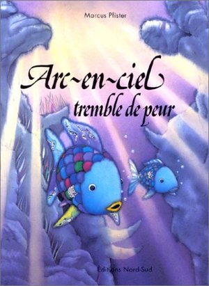 Arc-en-ciel tremble de peur Arc-en-ciel tremble de peur