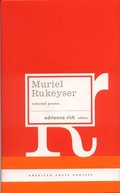Muriel Rukeyser: Selected Poems Muriel Rukeyser: Selected Poems