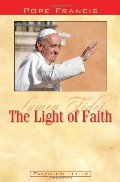 Lumen Fidei: The Light of Faith Lumen Fidei: The Light of Faith