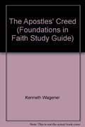 Apostles' Creed (Foundations in Faith Study Guide), The Apostles' Creed (Foundations in Faith Study Guide), The