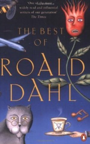 Best of Roald Dahl - Perfect Bedtime Stories For Those Who Relish Sleepless Nights, The Best of Roald Dahl - Perfect Bedtime Stories For Those Who Relish Sleepless Nights, The
