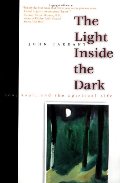 Light Inside the Dark: Zen, Soul, and the Spiritual Life, The Light Inside the Dark: Zen, Soul, and the Spiritual Life, The