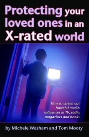 Protecting Those You Love in an X-Rated World Protecting Those You Love in an X-Rated World