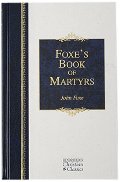 Foxe's Book of Martyrs Foxe's Book of Martyrs