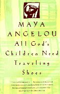 All God's Children Need Traveling Shoes All God's Children Need Traveling Shoes