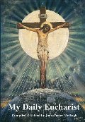 My Daily Eucharist My Daily Eucharist