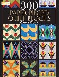 300 Paper-Pieced Quilt Blocks: (CD included) 300 Paper-Pieced Quilt Blocks: (CD included)