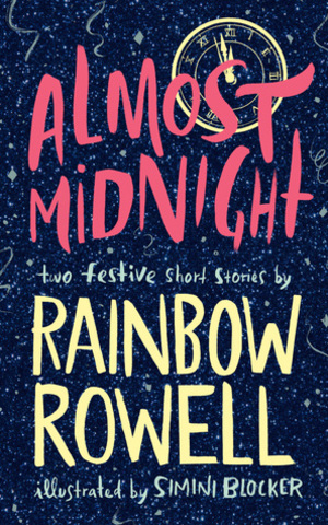 Almost Midnight: Two Festive Short Stories by Rainbow Rowell Almost Midnight: Two Festive Short Stories by Rainbow Rowell