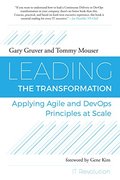 Leading the Transformation: Applying Agile and DevOps Principles at Scale Leading the Transformation: Applying Agile and DevOps Principles at Scale