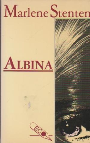 Albina: Monotonie um eine Weggegangene Albina: Monotonie um eine Weggegangene