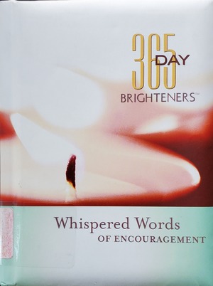 365 Day Brighteners - Whispered Words of Encouragement 365 Day Brighteners - Whispered Words of Encouragement