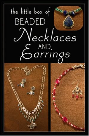 Little Box of Beaded Necklaces and Earrings, The Little Box of Beaded Necklaces and Earrings, The