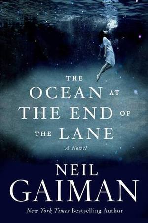 Ocean at the End of the Lane: A Novel, The Ocean at the End of the Lane: A Novel, The