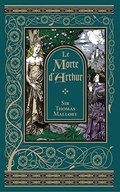 Le Morte D'Arthur (Barnes & Noble Leatherbound Classic Collection) Le Morte D'Arthur (Barnes & Noble Leatherbound Classic Collection)