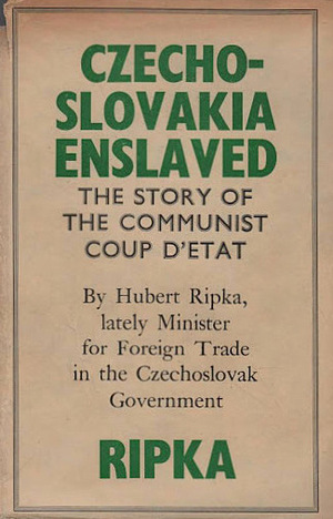 Czecho-Slovakia Enslaved (Hubert Ripka) Czecho-Slovakia Enslaved (Hubert Ripka)