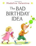 Bad Birthday Idea, The Bad Birthday Idea, The