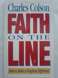 Faith on the Line: Dare to Make a Kingdom Difference Faith on the Line: Dare to Make a Kingdom Difference