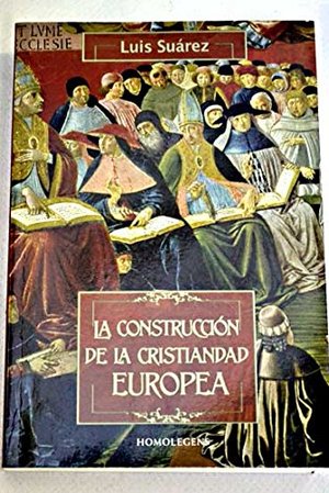 Construcción de la cristiandad europea, la Construcción de la cristiandad europea, la