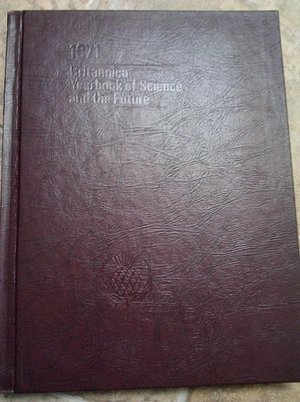 1971 Britannica Yearbook of Science and the Future (Britannica Yearbook, 1971) 1971 Britannica Yearbook of Science and the Future (Britannica Yearbook, 1971)