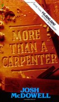 More Than a Carpenter More Than a Carpenter
