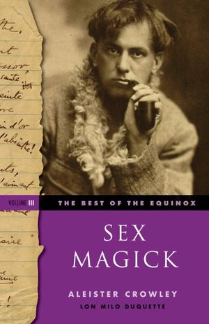 Best of the Equinox, Vol. 3: Sex Magick, The Best of the Equinox, Vol. 3: Sex Magick, The