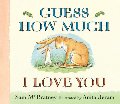 Guess How Much I Love You Guess How Much I Love You