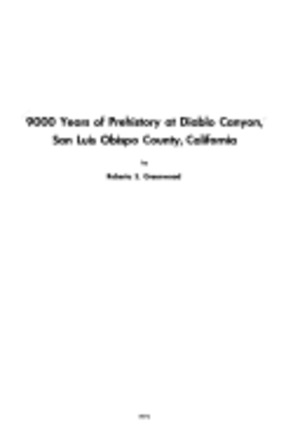 9000 Years of Prehistory at Diablo Canyon, San Luis Obispo County, California 9000 Years of Prehistory at Diablo Canyon, San Luis Obispo County, California