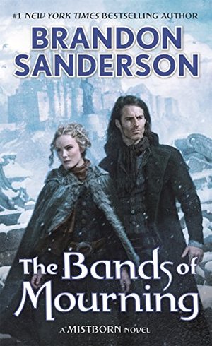 Bands of Mourning: A Mistborn Novel, The Bands of Mourning: A Mistborn Novel, The