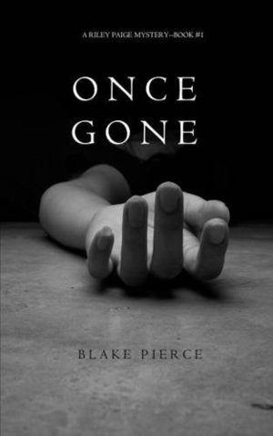 Once Gone (a Riley Paige Mystery--Book #1) Once Gone (a Riley Paige Mystery--Book #1)