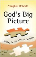God's Big Picture: Tracing the Storyline of the Bible God's Big Picture: Tracing the Storyline of the Bible