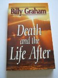 Death and the Life After Death and the Life After