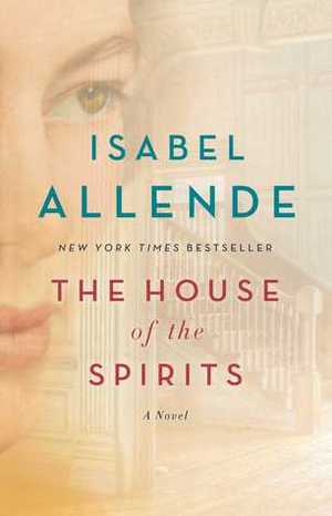 House of the Spirits: A Novel, The House of the Spirits: A Novel, The
