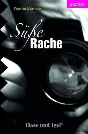 Süße Rache Süße Rache