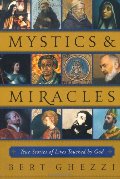 Mystics & Miracles: True Stories of Lives Touched by God Mystics & Miracles: True Stories of Lives Touched by God