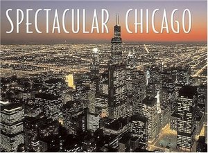 Spectacular Chicago Spectacular Chicago
