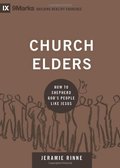 Church Elders: How to Shepherd Gods People Like Jesus Church Elders: How to Shepherd Gods People Like Jesus