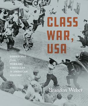 Class War, USA: It's Only Called Class Warfare When We Fight Back Class War, USA: It's Only Called Class Warfare When We Fight Back