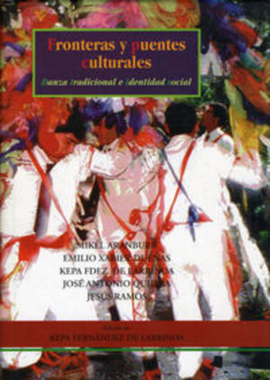 Fronteras y Puentes Culturales: Danza Tradicional E Identidad Social Fronteras y Puentes Culturales: Danza Tradicional E Identidad Social