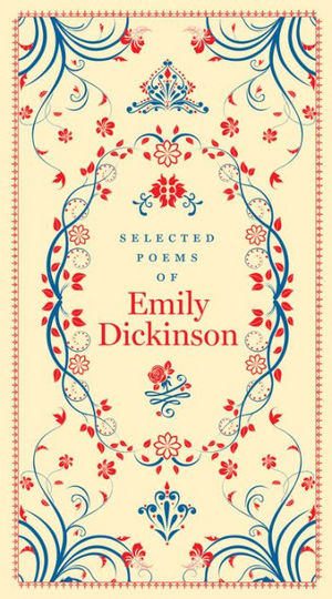 Emily Dickinson: Selected Poems (Bloomsbury Classic Poetry) Emily Dickinson: Selected Poems (Bloomsbury Classic Poetry)