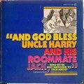 And God Bless Uncle Harry and His Roommate Jack Who We Are Not Supposed to Talk About And God Bless Uncle Harry and His Roommate Jack Who We Are Not Supposed to Talk About