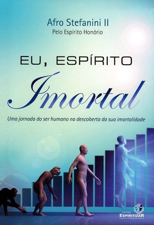 Eu, espírito imortal Eu, espírito imortal