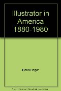 Illustrator in America 1880-1980 Illustrator in America 1880-1980